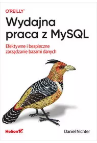 Wydajna praca z MySQL. Efektywne i bezpieczne zarz�dzanie bazami danych