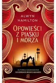 Opowie�ci z piasku i morza. Buntowniczka z pustyni. Tom 1