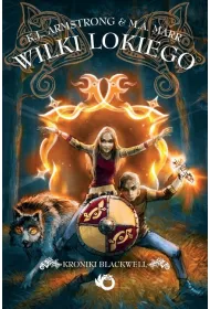 Wilki Lokiego. Kroniki Blackwell. Tom 1