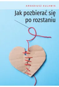 Jak pozbiera� si� po rozstaniu