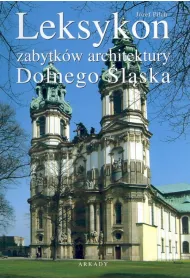 Leksykon zabytk�w architektury Dolnego �l�ska
