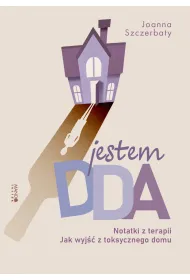 Jestem DDA. Notatki z terapii