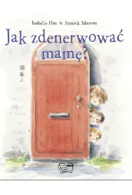 Jak zdenerwowa� mam�?