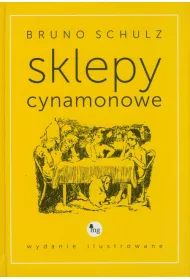 Sklepy cynamonowe. Wydanie ilustrowane