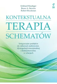 Kontekstualna terapia schemat�w. Integracyjne podej�cie do zaburze� osobowo�ci, dysregulacji emocjon