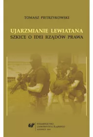 Ujarzmianie Lewiatana. Szkice o idei rzdw prawa