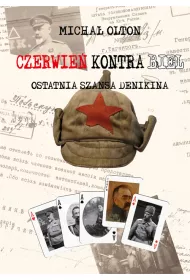Czerwie� konta biel. Ostatnia szansa Denikina
