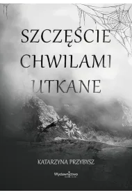 Szcz�cie chwilami utkane
