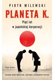 Planeta K. Pi�� lat w japo�skiej korporacji