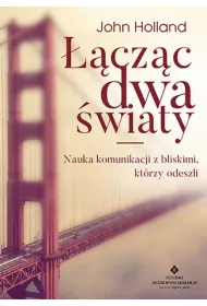 czc dwa wiaty. Nauka komunikacji z bliskimi, ktrzy odeszli