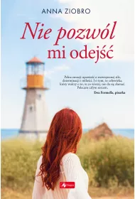 Nie pozw�l mi odej��. Seria Nadmorska. Tom 2
