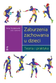 Zaburzenia zachowania u dzieci. Teoria i praktyka
