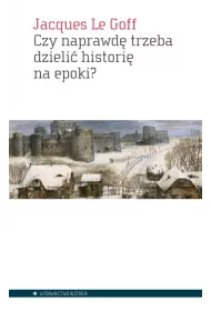 Czy naprawd trzeba dzieli histori na epoki?