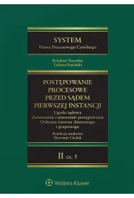 System Prawa Procesowego Cywilnego. Tom II Cz�� 5. Post�powanie przed s�dem pierwszej instancji