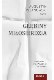 G��biny Mi�osierdzia. Komentarze do Ewangelii �w. Marka