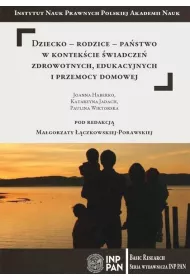 Dziecko-rodzice-pa�stwo w kontek�cie �wiadcze� zdrowotnych, edukacyjnych i przemocy domowej