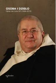 Osoba i dzie�o. Ojciec Jan G�ra OP (1948-2015)
