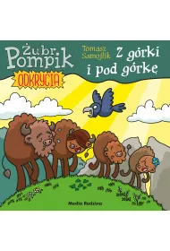 Z g�rki i pod g�rk�. �ubr Pompik. Odkrycia. Tom 3