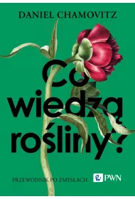 Co wiedz� ro�liny?