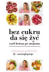 eBook Bez cukru da si y, czyli ketoza po mojemu mobi epub