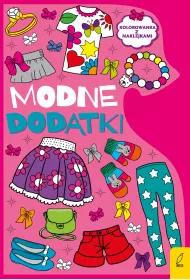 Kolorowanka z naklejkami. Modne dodatki