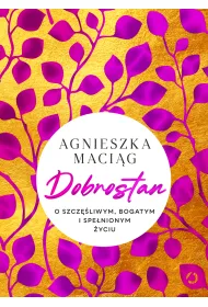 Dobrostan. O szcz�liwym, bogatym i spe�nionym �yciu