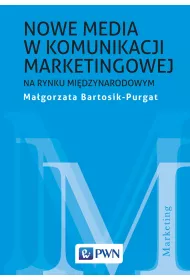 Nowe media w komunikacji marketingowej na rynku mi�dzynarodowym