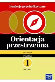Funkcje psychofizyczne. Orientacja przestrzenna. Karty pracy. Poziom 1