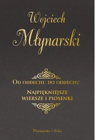 Od oddechu do oddechu. Najpi�kniejsze wiersze i piosenki