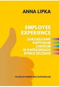 Employee experience Zarz�dzanie kapita�em ludzkim w kategoriach rynku dozna�