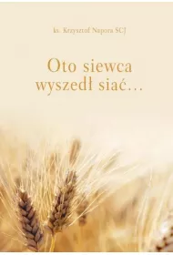 Oto siewca wyszed� sia�
