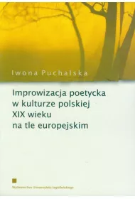 Improwizacja poetycka w kulturze polskiej XIX wieku na tle europejskim
