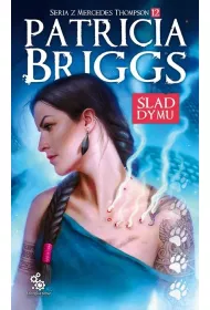 �lad dymu. Mercedes Thompson. Tom 12