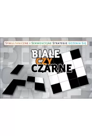 Bia�e czy czarne? Symultaniczne i sekwencyjne strategie uczenia si�