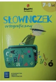 S�owniczek ortograficzny Domowe �wiczenia Wiek 7-9 lat