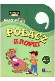 Bawi� si� i ucz�. M�dry maluch. Po��cz kropki