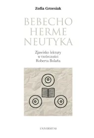 Bebechohermeneutyka. Zjawisko lektury w tw�rczo�ci Roberta Bolana