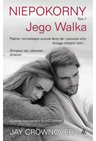Jego walka. Niepokorny. Tom 1