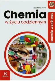 Chemia LO. Chemia wok� nas. Chemia w �yciu codziennym