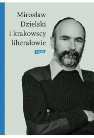 Miros�aw Dzielski i krakowscy libera�owie