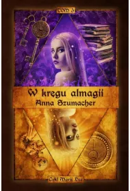Cykl Marii Dee T.3 W kr�gu almagii