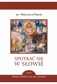 Spotka� si� w S�owie. Tom 7. Okres zwyk�y, 29-34. tydzie�