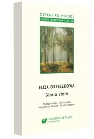 Czytaj po polsku. Eliza Orzeszkowa: Gloria victis. Poziom podstawowy A1-A2