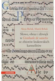 S�owo, obraz i d�wi�k w Graduale de Sanctis ze zbior�w krakowskich karmelit�w