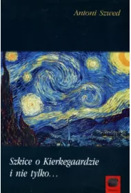 Szkice o Kierkegaardzie i nie tylko