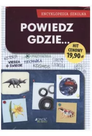 Powiedz gdzie encyklopedia szkolna