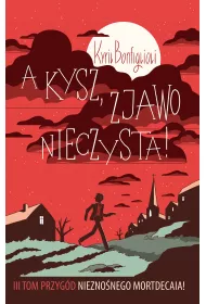 A kysz, zjawo nieczysta! Bezwstydny Mordecai. Tom 3