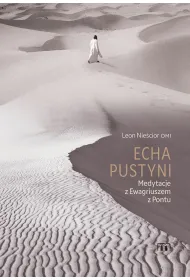 Echa pustyni. Medytacje z Ewagriuszem z Pontu