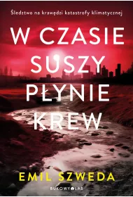 W czasie suszy p�ynie krew