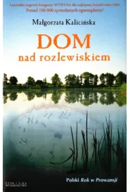 Dom nad rozlewiskiem. Rozlewisko. Tom 1
